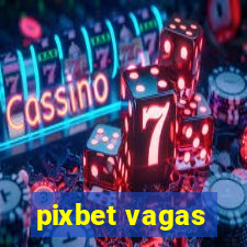 pixbet vagas